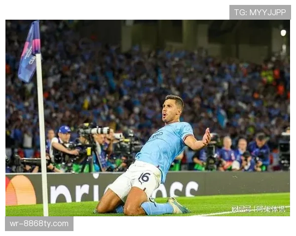 罗德里欧冠决赛价值存争议 关键战战术作用深度解析